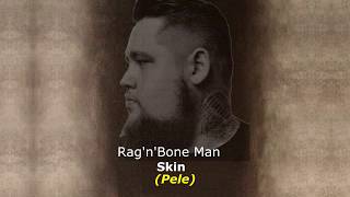 ▄▀ Skin  RagnBone Man Legendado  Tradução ▀▄ [upl. by Ddal380]