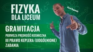 Fizyka  Pierwsza prędkość kosmiczna III prawo Keplera uogólnione zadania [upl. by Bren352]