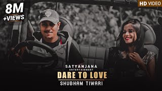 Dare To Love  Shubham Tiwari  Satyanjana7 shubhamtiwari satyanjana27 [upl. by Nwahshar]