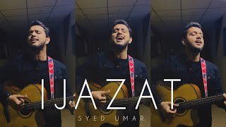 Ijazat  Cover  Syed Umar  Falak Shabir [upl. by Nyad]