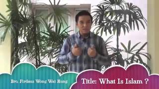 What Is Islam Cantonese  Bro Firdaus Wong [upl. by Ortensia]