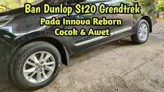 Ban Dunlop ST20 Grendtrek Pada Innova Reborn  Nyaman Aman Awet Apa Tidak [upl. by Aire]