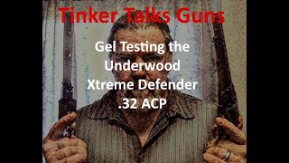 Gel Testing the Underwood Xtreme Defender in 32 ACP [upl. by Adalbert]