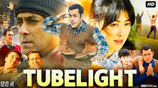 Tubelight Full Movie Hindi Review amp Facts  Salman Khan Sohail Khan  Zhu Zhu  Om Puri  HD [upl. by Ybocaj]