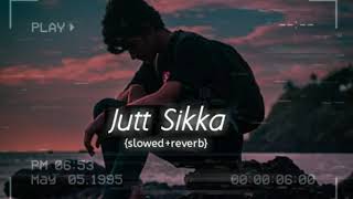 jatt sikka lofi  jatt sikka slowed reverb  jatt sikka ek [upl. by Kipper33]