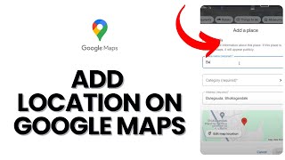 How to Add Location in Google Maps 2024 [upl. by Oswell]