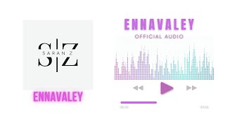 Saran Z Ennavaley  Ennavaley ft Dhilip Varman  Thila  Saint TFC  Psychomantra Official Audio [upl. by Nnaul]