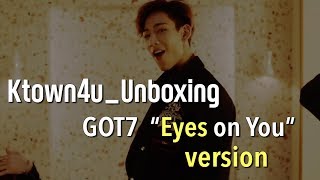 Ktown4u Unboxing GOT7  8th Mini Eyes on You quotEYESquot version 갓세븐 [upl. by Onder492]