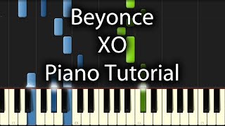 Beyonce  XO Tutorial How To Play On Piano [upl. by Eresed997]