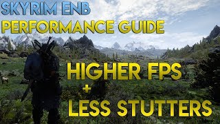 Skyrim Ultimate ENB Performance Guide  How to Get Higher FPS amp Less Stutters with an ENB [upl. by Oinotnanauj]