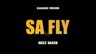 SA FLY  WIZZ BAKER  Karaoke Lagu Timur Populer 2024  Karaoke No Vocal [upl. by Nahgen]