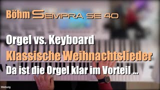 Böhm Sempra SE40  quotKlassische Weihnachtsliederquot  Orgel vs Keyboard  118 [upl. by Perseus]