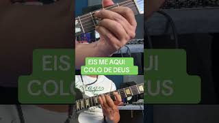 Eis me aqui  Colo de Deus  Guitarra solo [upl. by Goddard]