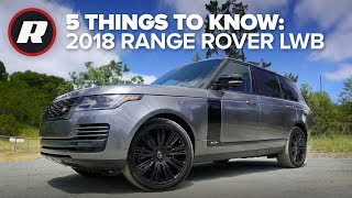 5 Things to Know 2018 Range Rover LWB [upl. by Imoyik975]