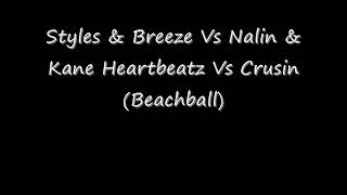 Styles amp Breeze Vs Nalin amp Kane Heartbeatz Vs Crusin Beachball [upl. by Raul]