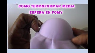 TERMOFORMAR MEDIA ESFERA DE FOMY [upl. by Eahsat]