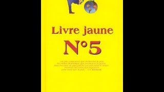 Livre Jaune Numéro 5 Full HD [upl. by Dzoba]