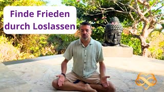 Loslassen lernen Geführte Meditation für inneren Frieden und Vertrauen [upl. by Delmer]