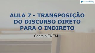 Discurso Direto Indireto e Indireto Livre  Português ENEM  Transposição do Discurso [upl. by Kinson]