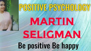 POSITIVE PSYCHOLOGY  MARTIN SELIGMAN [upl. by Pavier]