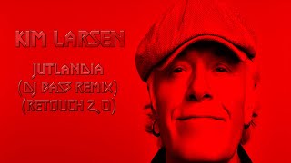 Kim Larsen  Jutlandia DJ BaS3 Remix 20 Retouch [upl. by Amalbergas333]