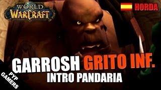 Garrosh Grito Infernal  Intro horda Pandaria [upl. by Etra]