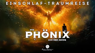 Tiefenentspannt einschlafen und Erneuerung erfahren  wunderschöne geführte Traumreise  Der Phönix [upl. by Nhaj938]