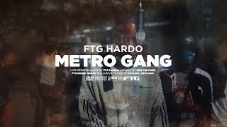 FTG Hardo  METRO GANG Official Video [upl. by Palila345]