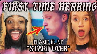 Never listened to FLAME until today  Start Over ft NF REACTION [upl. by Drofub]