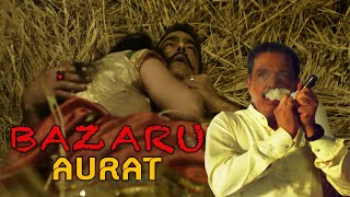 BAZARU AURAT  Episode08  Flora Saini  Abhimanyu Singh amp Govind Namdev  New Web Series [upl. by Ayotas]