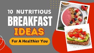 10 Healthy Breakfast Ideas to Start Your Day With Best Nutrients [upl. by Strep740]