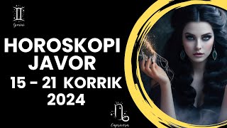 Horoskopi JAVOR nga 15 deri më 21 KORRIK 2024 për të gjitha shenjat e zodiakut [upl. by Hertzog834]