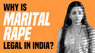 Why Is Marital Rape Legal in India [upl. by Nyrhtak639]