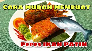 CARA MEMBUAT PEPES IKAN PATIN RESEP PEPES IKAN PATIN [upl. by Glogau]