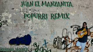 JUAN quotEL MANZANITAquot POPURRI REMIX 2018 DJ DAVID JIMÉNEZ [upl. by Xuaegram]