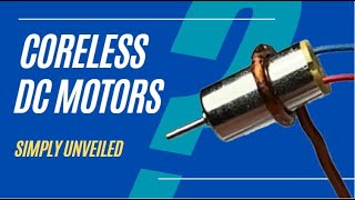 Inside a Coreless DC Motor Coreless DC Motors Unveiled [upl. by Mariejeanne]