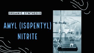 Alkyl Amyl Nitrite Synthesis [upl. by Wylma]