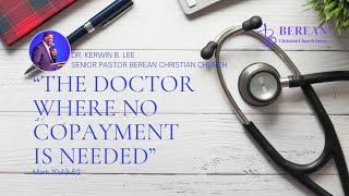 2024 11 03 Worship Service “The Doctor Where No Copayment is Needed” [upl. by Lyret166]