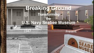 Breaking Ground Transforming the US Navy Seabee Museum [upl. by Shira721]