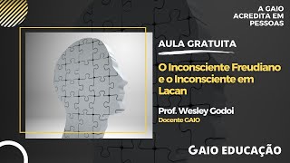 O Inconsciente Freudiano e o Inconsciente em Lacan [upl. by Ariek729]