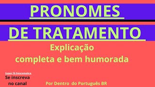 PRONOMES DE TRATAMENTO Explicação bem humorada [upl. by Jollanta]