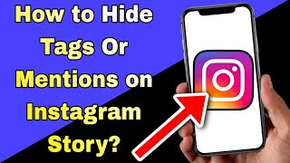 How to Hide Tags or Mentions on Instagram Story [upl. by Cowey]