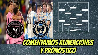 Comentamos alineaciones datos y pronostico del Inter Miami vs Philadelphia Union por la MLS 2024 [upl. by Camala67]