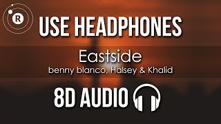 Benny Blanco Halsey amp Khalid  Eastside 8D AUDIO [upl. by Eyde857]