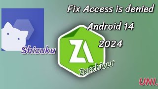 Fix Access is denied 100 2024 Android 14 ZarchiverShizuku ByUni [upl. by Epotimet]