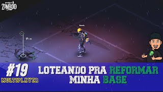 Loteando Madrigueira a Noite  19 Project Zomboid Multiplayer 40 [upl. by Ahsikahs349]