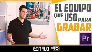 🎥 El EQUIPO que uso para GRABAR mis VÍDEOS en YouTube [upl. by Secnarf]