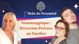 Neuroatypique  détection précoce ou tardive 🕰️🧠 [upl. by Koppel]