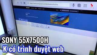 Tivi Sony 55X7500H không có trình duyệt web làm thế nào [upl. by Ilanos]