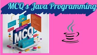 MCQ s with answers Java Programming Java for Beginners [upl. by Aliled]